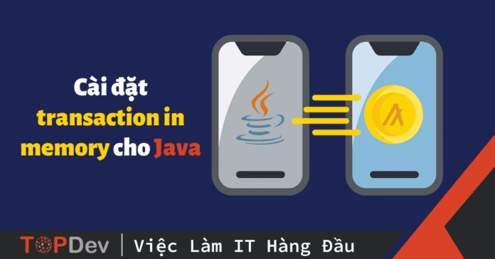 Cài đặt transaction in memory cho Java