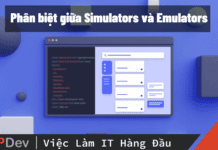 Phân biệt giữa Simulators và Emulators