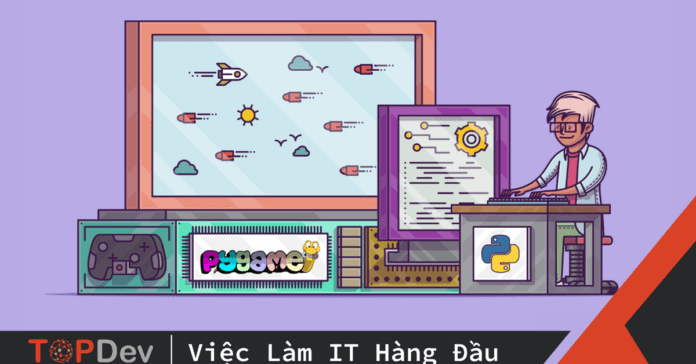 5 game kinh điển bạn từng chơi được lập trình bằng Python