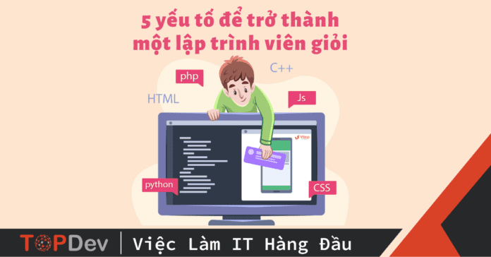 5 yếu tố để trở thành một lập trình viên giỏi
