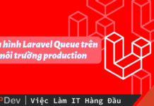 Cấu hình Laravel Queue trên môi trường production