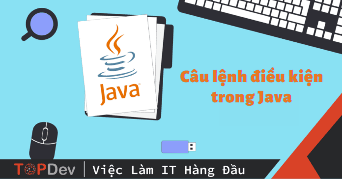 Câu lệnh điều kiện trong Java