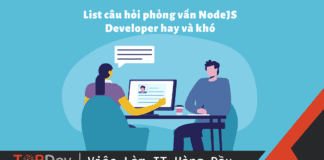 List câu hỏi phỏng vấn NodeJS Developer hay và khó