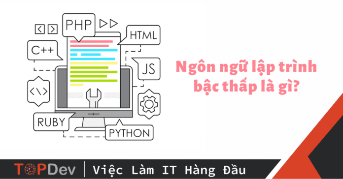 Ngôn ngữ lập trình bậc thấp là gì?