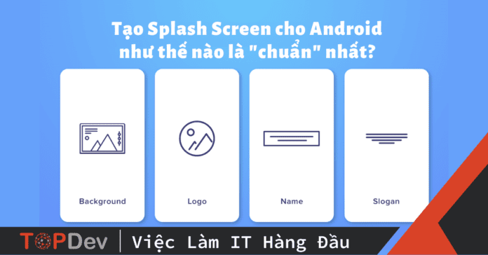 Tạo Splash Screen cho Android như thế nào là 