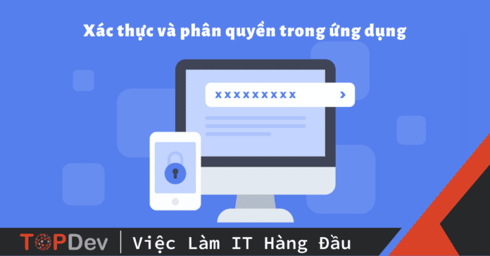 Tìm hiểu về xác thực và phân quyền trong ứng dụng