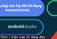 Tổng Hợp Các Tip Hay Khi Sử Dụng Android Studio