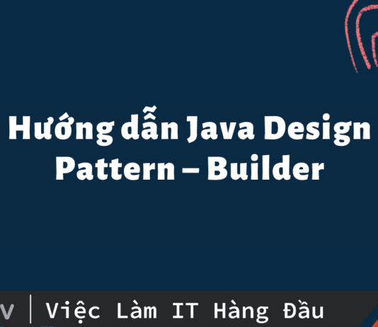 Hướng dẫn Java Design Pattern – Builder