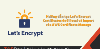Hướng dẫn tạo Let’s Encrypt Certificates dưới local và import vào AWS Certificate Manage