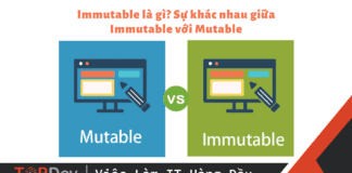 Immutable là gì? Sự khác nhau giữa Immutable với Mutable