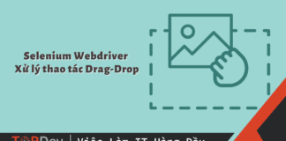 Selenium Webdriver – Xử lý thao tác Drag-Drop