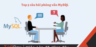 Top 5 câu hỏi phỏng vấn MySQL hay gặp và câu trả lời