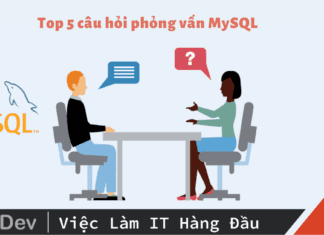 Top 5 câu hỏi phỏng vấn MySQL hay gặp và câu trả lời
