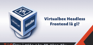 Virtualbox Headless Frontend là gì?