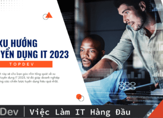 5 xu hướng tuyển dụng IT 2023 không thể bỏ qua