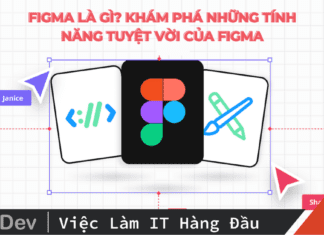 Figma là gì? Khám phá những tính năng tuyệt vời của Figma