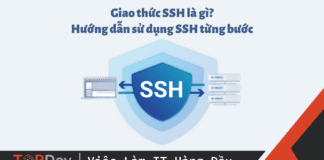 Giao thức SSH là gì? Hướng dẫn sử dụng SSH từng bước