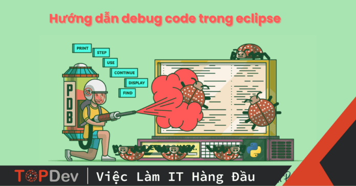 Hướng dẫn debug code trong eclipse