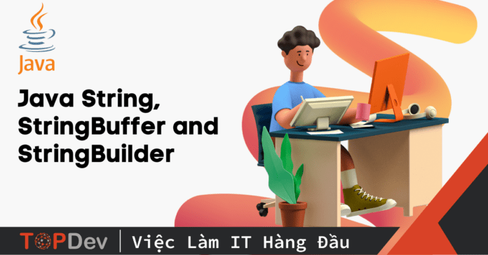 Hướng dẫn sử dụng Java String, StringBuffer và StringBuilder