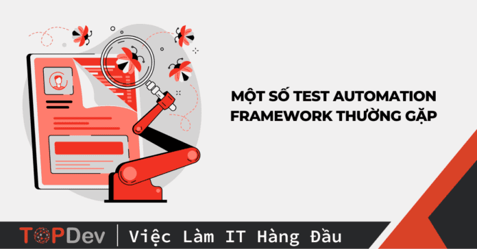 Một số test automation framework thường gặp