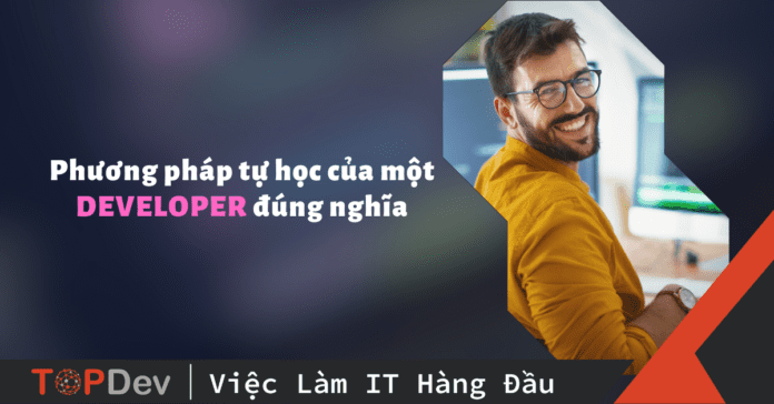 Phương pháp tự học của một Developer đúng nghĩa