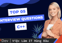 Top 5 câu hỏi phỏng vấn C++ hay và khó