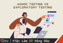 Tự do và khám phá: Adhoc testing vs Exploratory testing