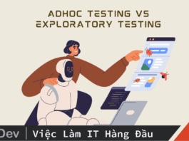 Tự do và khám phá: Adhoc testing vs Exploratory testing