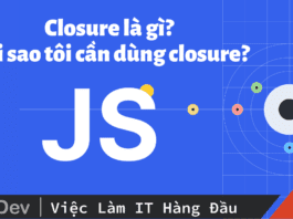 Closure là gì? Tại sao tôi cần dùng closure?