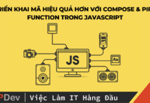 Triển khai mã hiệu quả hơn với compose & pipe function trong Javascript
