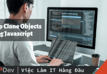 Deep Clone Objects trong Javascript – Giới thiệu một biện pháp cực mạnh