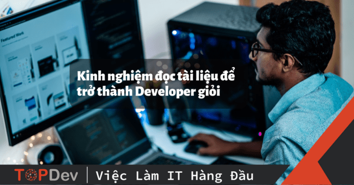 Kinh nghiệm đọc tài liệu để trở thành Developer giỏi