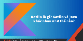 Kotlin là gì? Kotlin và Java khác nhau như thế nào?