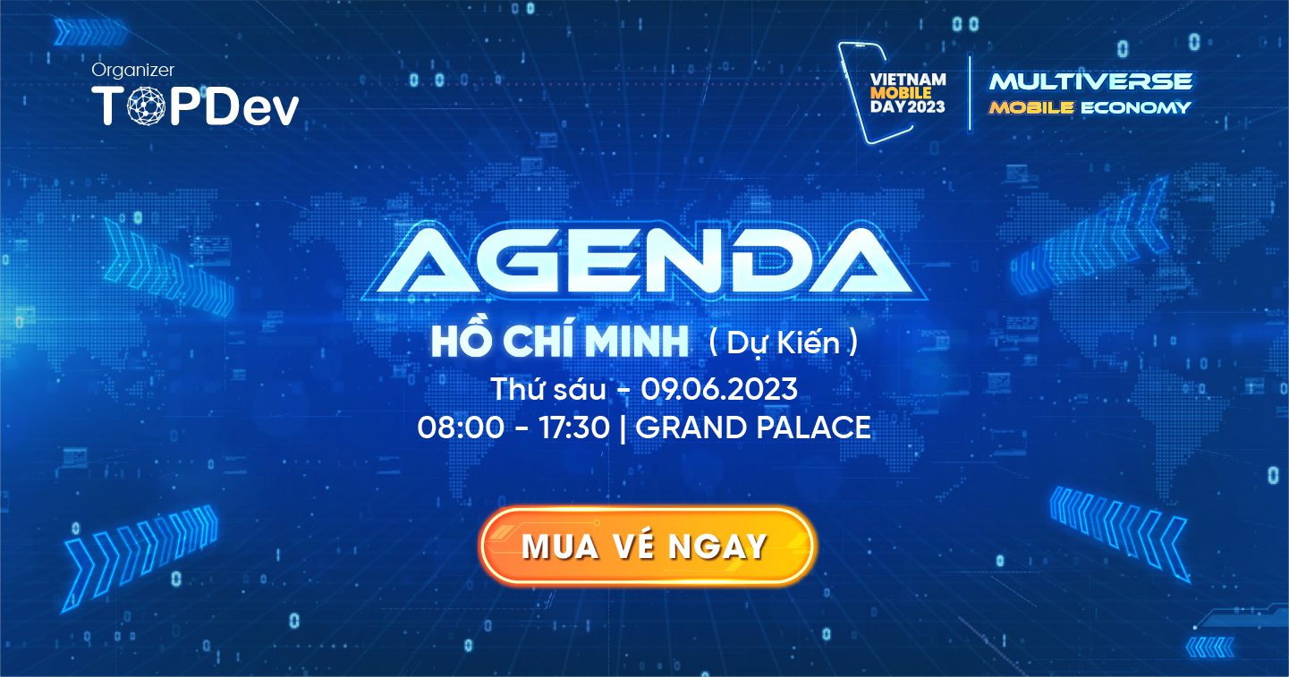 Công bố Agenda (dự kiến) khu vực thành phố Hồ Chí Minh sự kiện Vietnam Mobile Day 2023