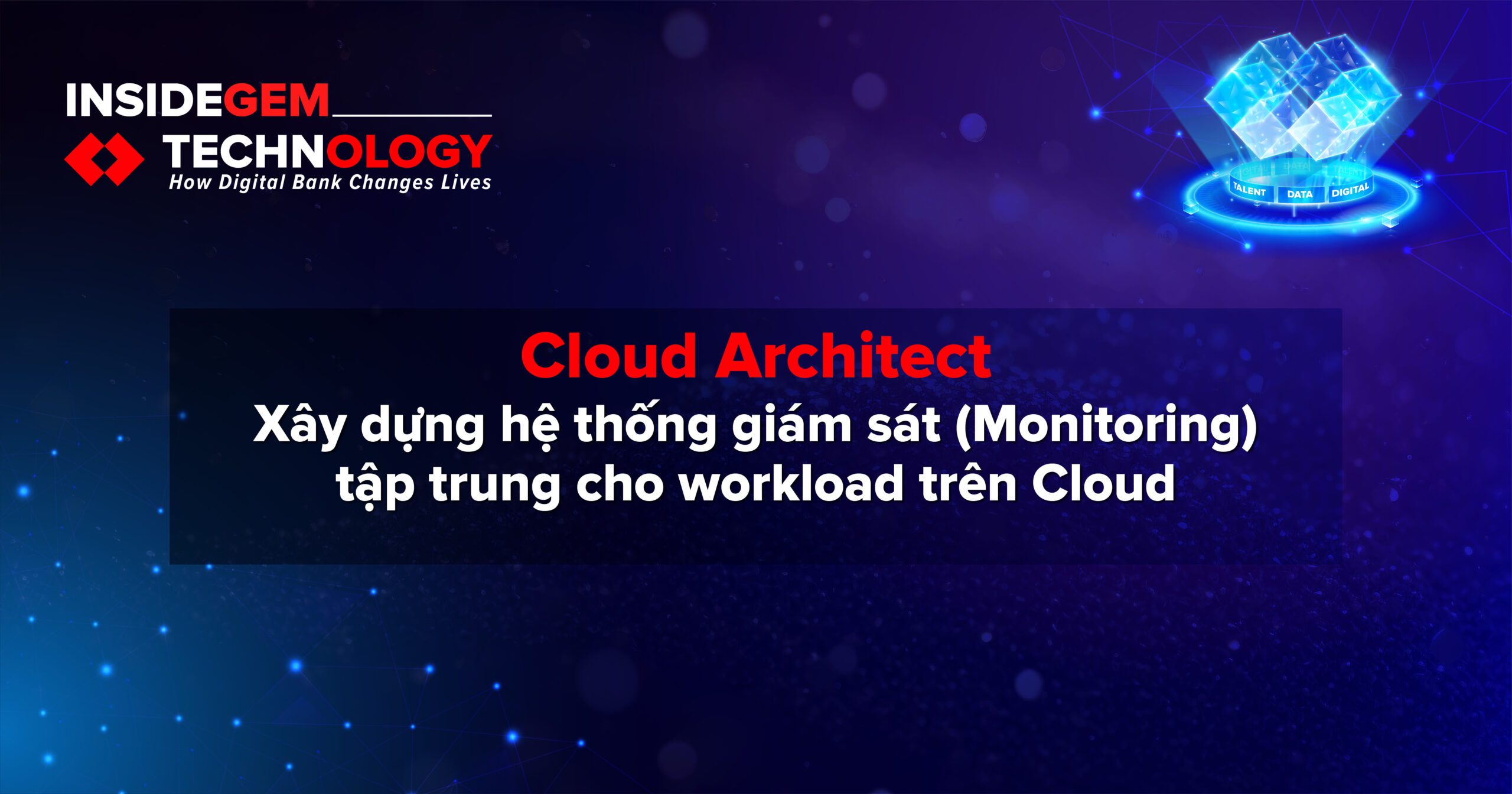 Xây dựng hệ thống giám sát (Monitoring) tập trung cho workload trên Cloud