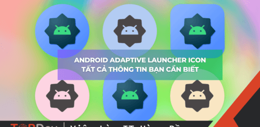 Android Adaptive Launcher Icon – Tất Cả Thông Tin Bạn Cần Biết