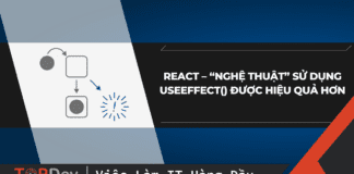 React – “Nghệ thuật” sử dụng useEffect() được hiệu quả hơn