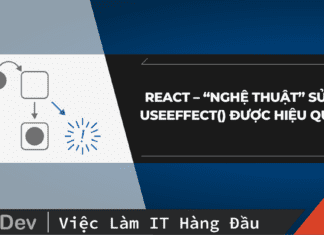 React – “Nghệ thuật” sử dụng useEffect() được hiệu quả hơn