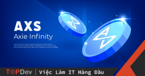 Axie Infinity là gì? Công nghệ game kết hợp blockchain và NFT
