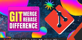 Git merge – Git rebase và những điều cần lưu ý
