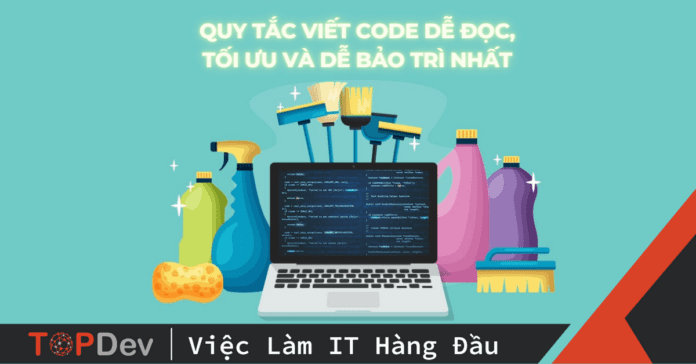 Quy tắc viết code dễ đọc, tối ưu và dễ bảo trì nhất