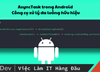 Xử lý đa luồng hữu hiệu với AsyncTask trong Android