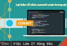 Lại bàn về cách commit code trong dự án, làm thế nào cho đúng?