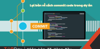 Lại bàn về cách commit code trong dự án, làm thế nào cho đúng?