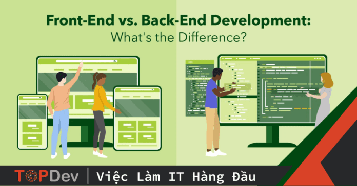 Nên học Front-end hay Back-end? Sự khác biệt là gì?