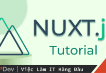 NuxtJS là gì? Làm thế nào để xây dựng web app với Nuxt.JS framework?