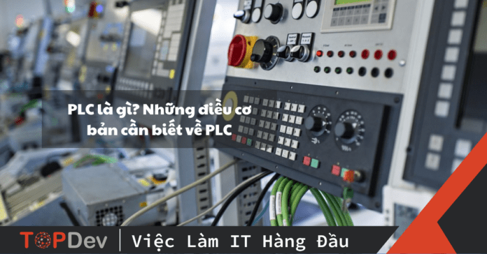 PLC là gì? Những điều cơ bản cần biết về PLC
