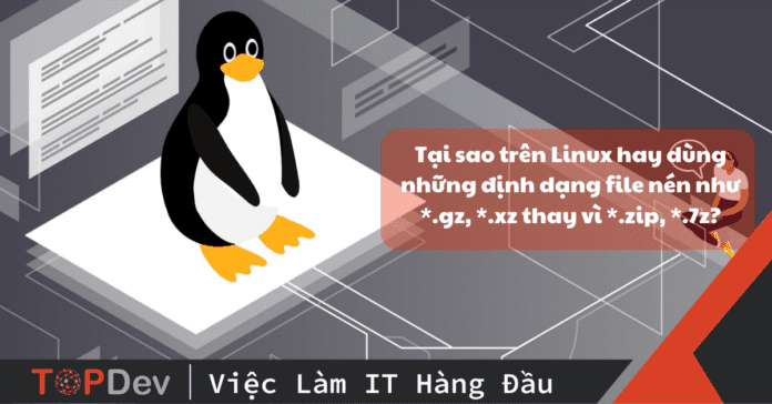 Vì sao Linux hay dùng những định dạng file nén như *.gz, *.xz?