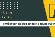 Bạn biết gì về thuật toán Radix Sort trong JavaScript?