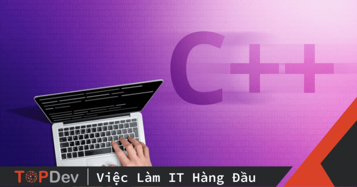 C++ Developer là gì? Cách học lập trình C++ hiệu quả